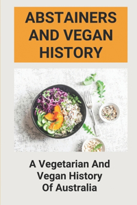 Abstainers And Vegan History