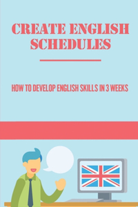 Create English Schedules
