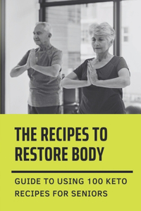 The Recipes To Restore Body