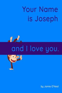 Your Name is Joseph and I Love You.