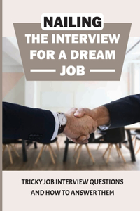 Nailing The Interview For A Dream Job