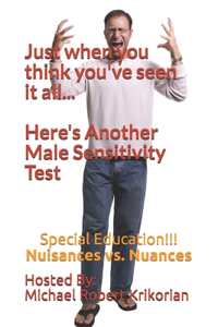 Just When You Think You've Seen It All... Here's Another Male Sensitivity Test