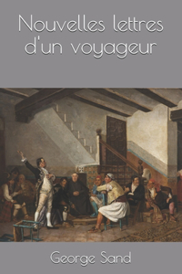 Nouvelles lettres d'un voyageur