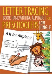 Letter Tracing Book Handwriting Alphabet for Preschoolers LOVE JUNGLE