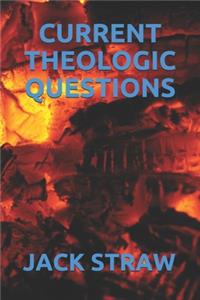 Current Theologic Questions