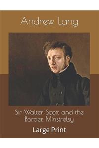 Sir Walter Scott and the Border Minstrelsy