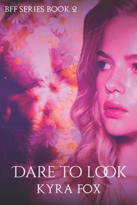 Dare to Look