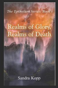 Realms of Glory, Realms of Death