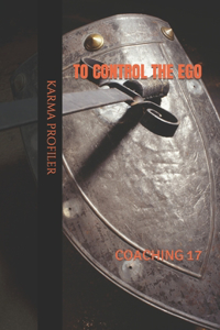 COACHING to control the ego.