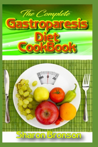 Complete Gastroparesis Diet Cookbook