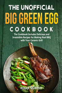 Unofficial Big Green Egg Cookbook