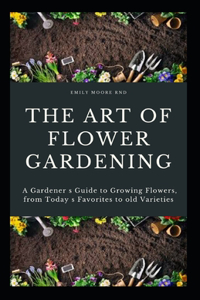 The Art of Flower Gardening