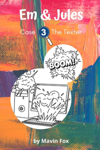Em & Jules Case 3 - The Texter
