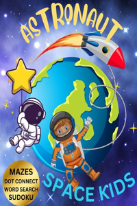 Astronaut Space Kid. Kid's Activity Coloring Book Puzzles, Mazes Crosswords