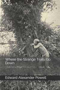 Where the Strange Trails Go Down