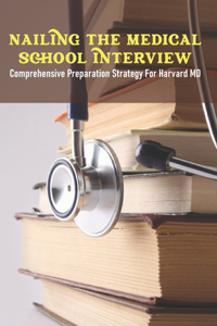 Nailing The Medical School Interview