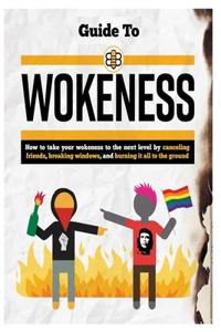 Guide To Wokeness