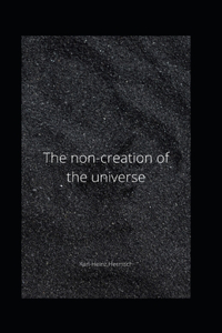 non-creation of the universe