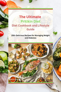 Ultimate Pritikin Diet Cookbook and Lifestyle Guide