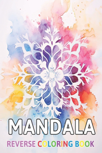 Mandalas Reverse Coloring Book