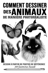 Comment Dessiner des Animaux de Manière Photoréaliste