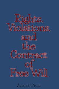 Rights, Violations, and the Contract of Free Will