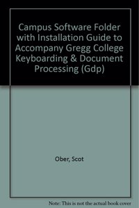 Campus Software Folder with Installation Guide to Accompany Gregg College Keyboarding & Document Processing (Gdp)