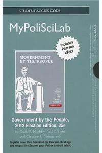 NEW MyLab Political Science with Pearson eText -- Standalone Access Card -- for Government By the People, 2012 Election Edition