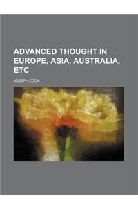 Advanced Thought in Europe, Asia, Australia, Etc