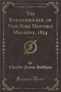 The Knickerbocker, or New-York Monthly Magazine, 1854, Vol. 43 (Classic Reprint)