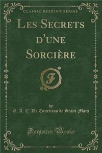 Les Secrets d'Une Sorcière (Classic Reprint)