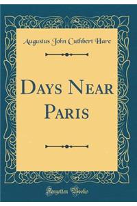 Days Near Paris (Classic Reprint)