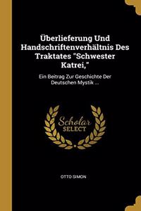 Überlieferung Und Handschriftenverhältnis Des Traktates Schwester Katrei,