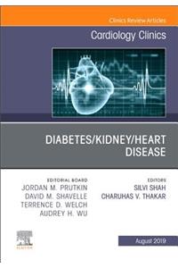 Diabetes/Kidney/Heart Disease, an Issue of Cardiology Clinics