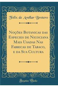 Noções Botanicas das Especies de Nicociana Mais Usadas Nas Fabricas de Tabaco, e da Sua Cultura (Classic Reprint)