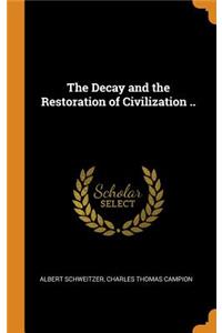 Decay and the Restoration of Civilization ..