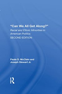 Can We All Get Along? 2E: Racial and Ethnic Minorities in American Politics, Second Edition