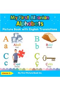 My First Albanian Alphabets Picture Book with English Translations