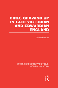 Girls Growing Up in Late Victorian and Edwardian England