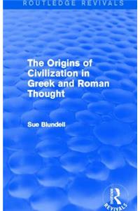 The Origins of Civilization in Greek and Roman Thought (Routledge Revivals)