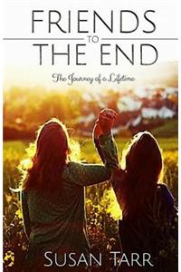 Friends to the End: The Journey of a Lifetime