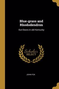 Blue-grass and Rhododendron