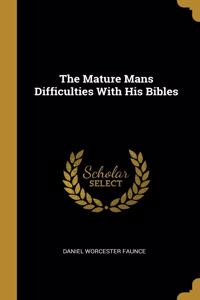 The Mature Mans Difficulties With His Bibles