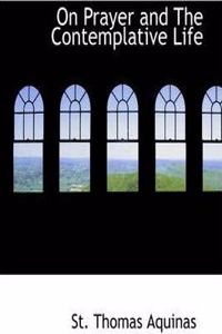 On Prayer and the Contemplative Life