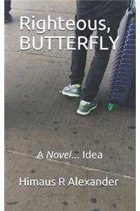 Righteous, BUTTERFLY