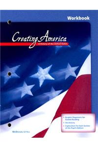 Creating America Workbook: A History of the United States