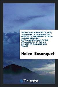 THE POOR LAW REPORT OF 1909; A SUMMARY E