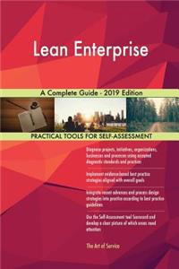 Lean Enterprise A Complete Guide - 2019 Edition