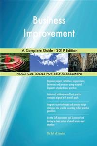 Business Improvement A Complete Guide - 2019 Edition