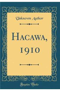 Hacawa, 1910 (Classic Reprint)